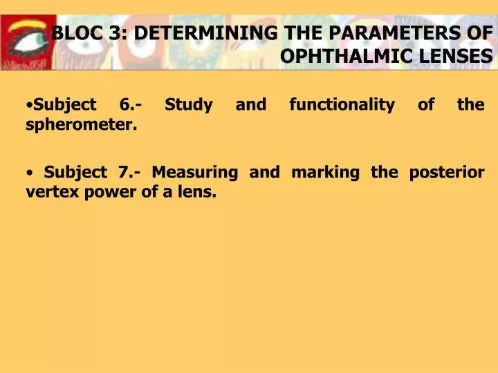 bloc 3 determining the parameters of ophthalmic lenses