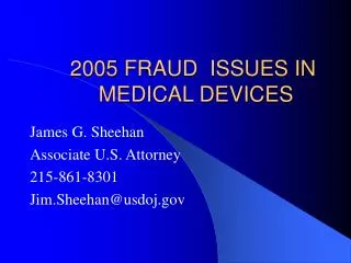 2005 FRAUD ISSUES IN MEDICAL DEVICES