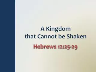 A Kingdom that Cannot be Shaken