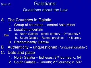 Topic 10	 Galatians: Questions about the Law