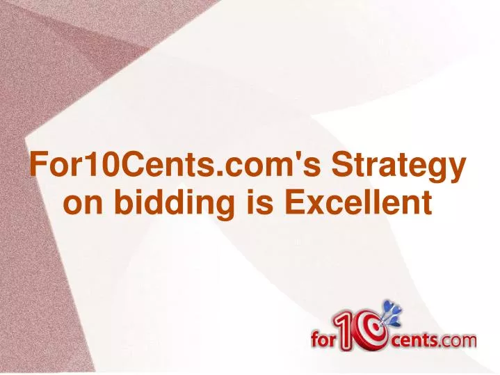 for10cents com s strategy on bidding is excellent