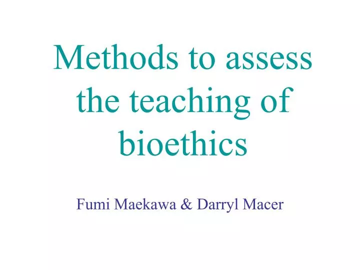 methods to assess the teaching of bioethics