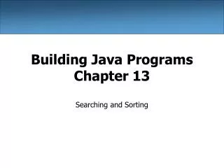 Building Java Programs Chapter 13