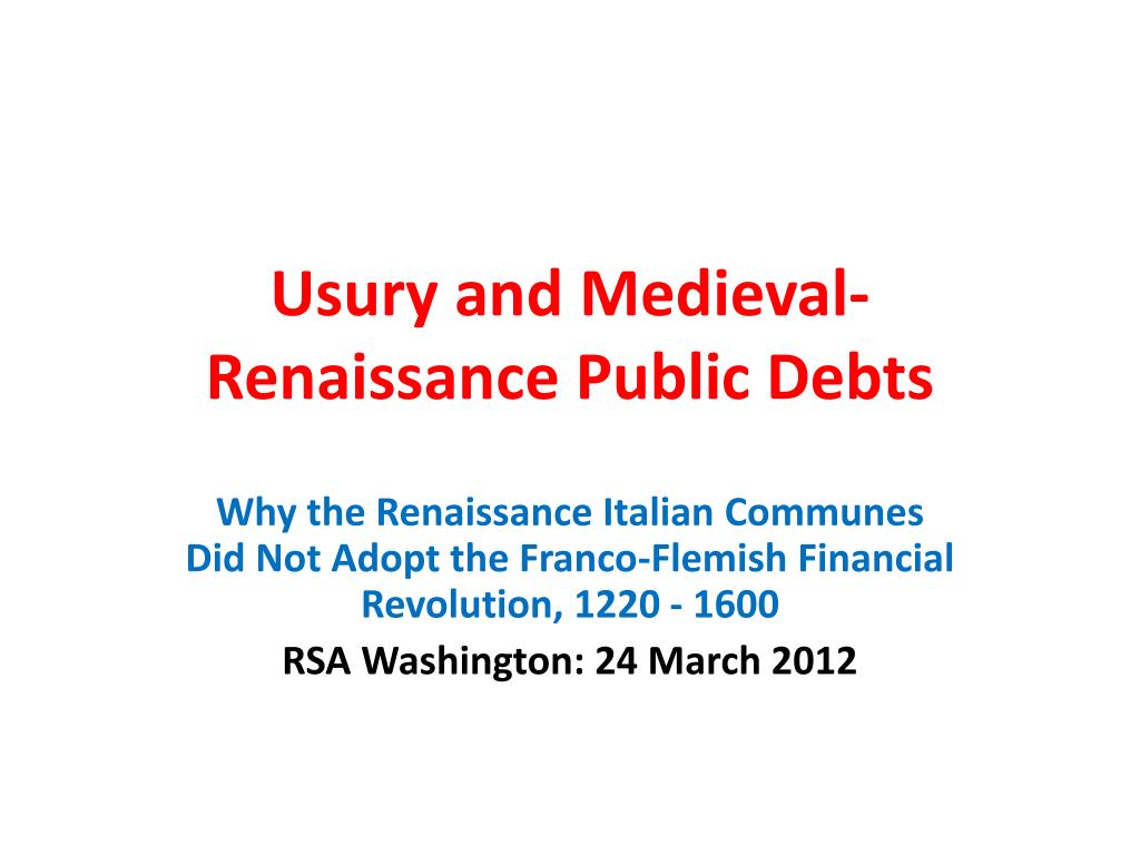 PPT - Usury and Medieval-Renaissance Public Debts PowerPoint ...