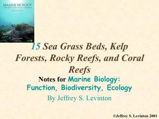15 Sea Grass Beds, Kelp Forests, Rocky Reefs, and Coral Reefs