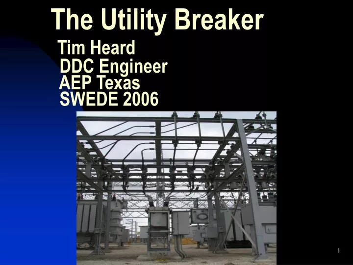 the utility breaker tim heard ddc engineer aep texas swede 2006