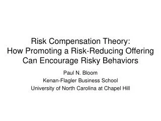 Risk Compensation Theory: How Promoting a Risk-Reducing Offering Can Encourage Risky Behaviors