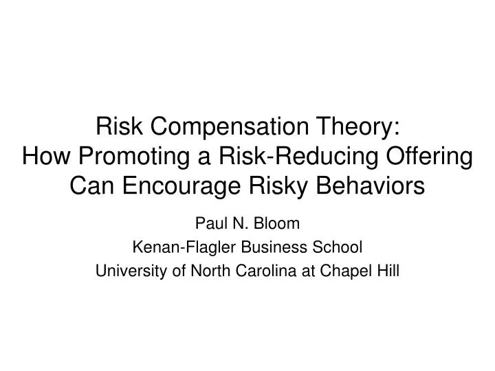 risk compensation theory how promoting a risk reducing offering can encourage risky behaviors