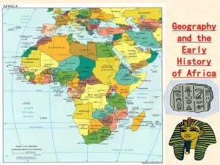 Geogrpahy and Early History of Africa