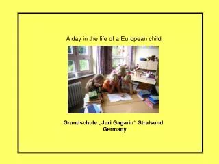 A day in the life of a European child