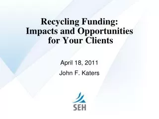 Recycling Funding: Impacts and Opportunities for Your Clients