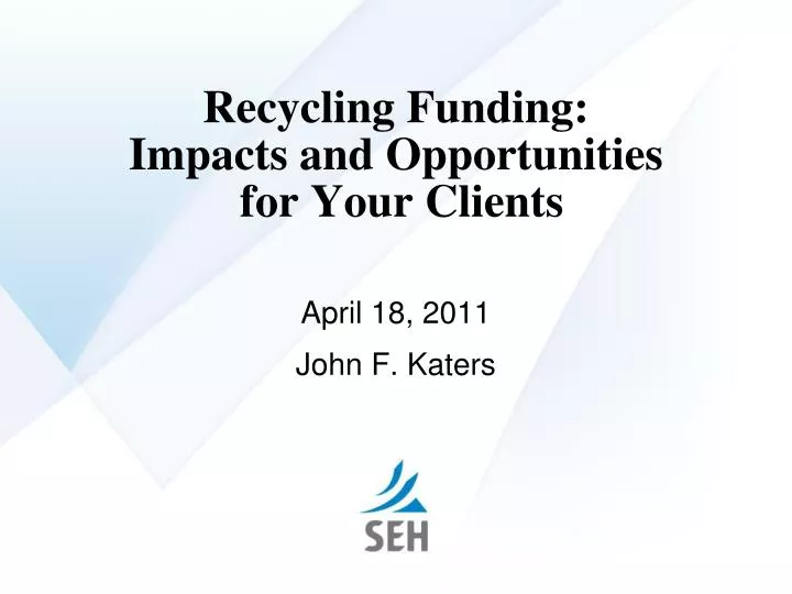 recycling funding impacts and opportunities for your clients