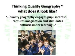 Thinking Quality Geography ~ what does it look like?