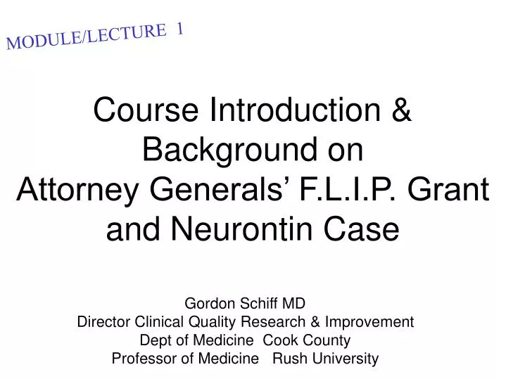 course introduction background on attorney generals f l i p grant and neurontin case