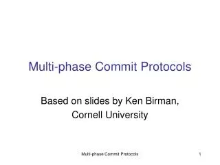 Multi-phase Commit Protocols