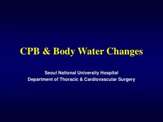 CPB &amp; Body Water Changes