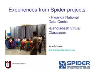 Experiences from Spider projects