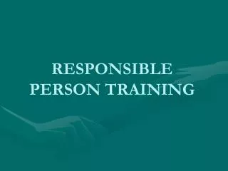 RESPONSIBLE PERSON TRAINING