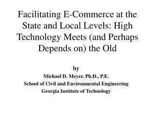 Facilitating E-Commerce at the State and Local Levels: High Technology Meets (and Perhaps Depends on) the Old