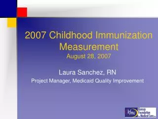 2007 Childhood Immunization Measurement August 28, 2007