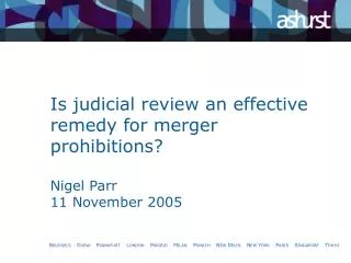 Is judicial review an effective remedy for merger prohibitions? Nigel Parr 11 November 2005