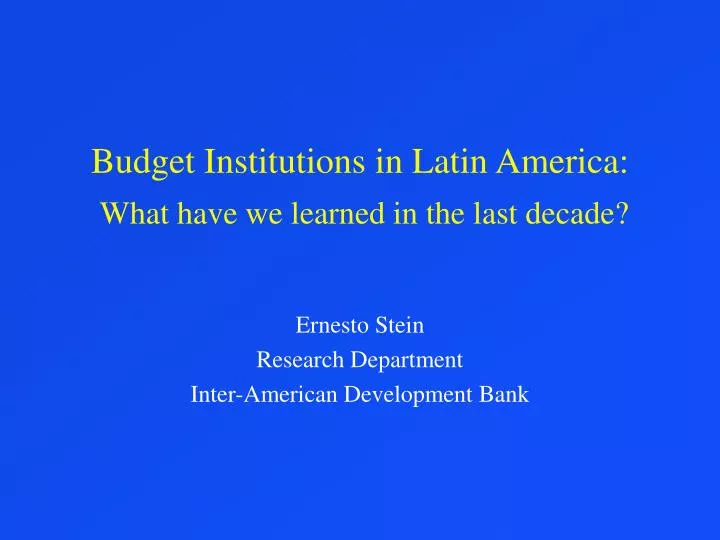 budget institutions in latin america what have we learned in the last decade