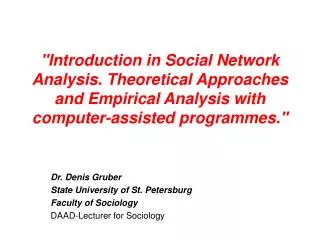 &quot;Introduction in Social Network Analysis. Theoretical Approaches and Empirical Analysis with computer-assisted prog