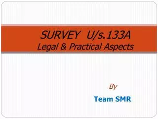 SURVEY U/s.133A Legal &amp; Practical Aspects
