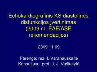 echokardiografinis ks diastolin s disfunkcijos vertinimas 2009 m eae ase rekomendacijos