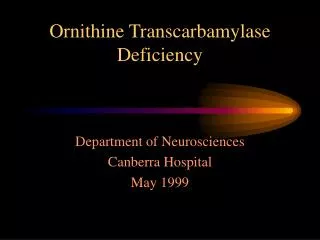 Ornithine Transcarbamylase Deficiency