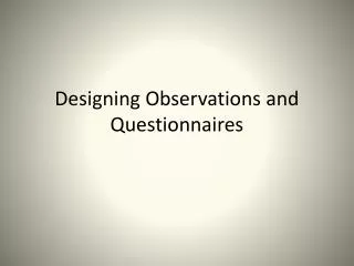Designing Observations and Questionnaires