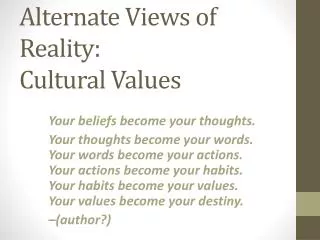 Alternate Views of Reality: Cultural Values