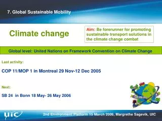 Last activity: COP 11/MOP 1 in Montreal 29 Nov-12 Dec 2005 Next: SB 24 in Bonn 18 May- 26 May 2006