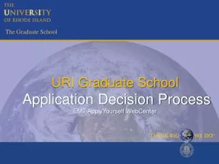 URI Graduate School Application Decision Process EMT ApplyYourself WebCenter