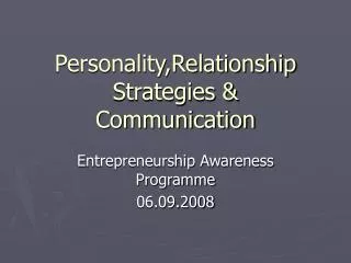 Personality,Relationship Strategies &amp; Communication