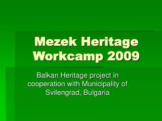Mezek Heritage Workcamp 2009