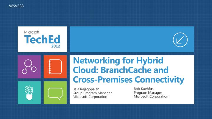 networking for hybrid cloud branchcache and cross premises connectivity