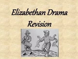 Elizabethan Drama Revision