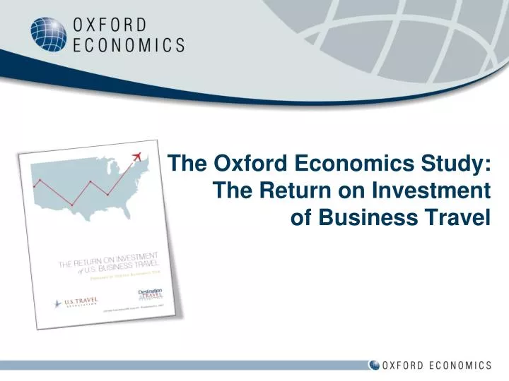 the oxford economics study the return on investment of business travel