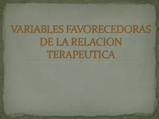 variables favorecedoras de la relacion terapeutica