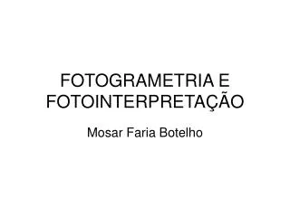 FOTOGRAMETRIA E FOTOINTERPRETAÇÃO