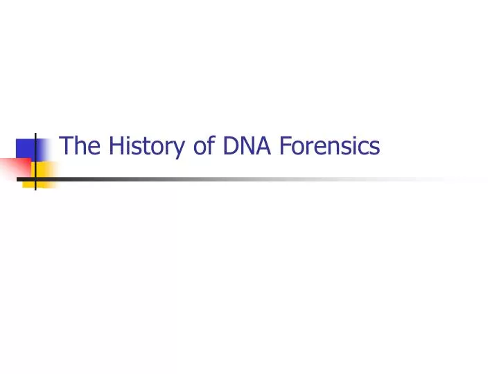 the history of dna forensics