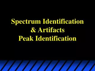 Spectrum Identification &amp; Artifacts Peak Identification