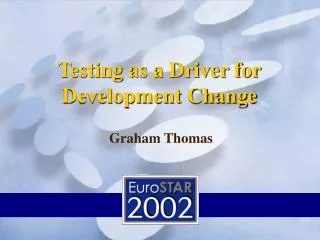 Testing as a Driver for Development Change