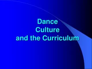 Dance Culture and the Curriculum