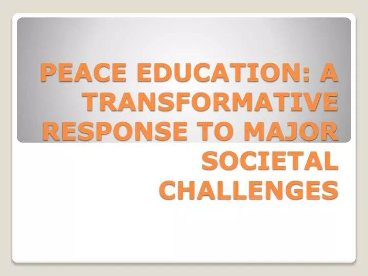 peace education a transformative response to major societal challenges
