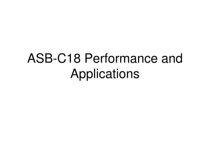 asb c18 performance and applications