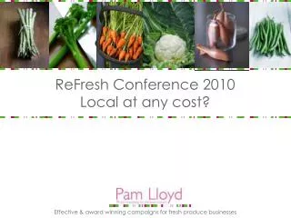 ReFresh Conference 2010 Local at any cost?