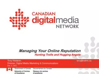 Tony Niederer, 						tony@cdmn.ca Director, Digital Media Marketing &amp; Communications Dec. 5, 2011