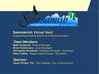Sammamish Virtual Vault Engineering Drawing Search and Retrieval System Team Members Beth Carpenter , Project Manager Br